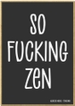 Fucking Zen